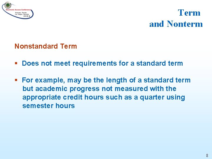 Term and Nonterm Nonstandard Term § Does not meet requirements for a standard term