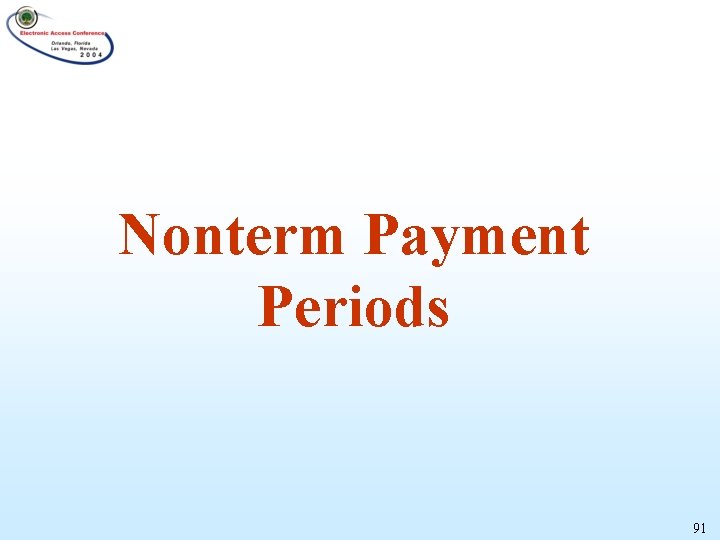 Nonterm Payment Periods 91 