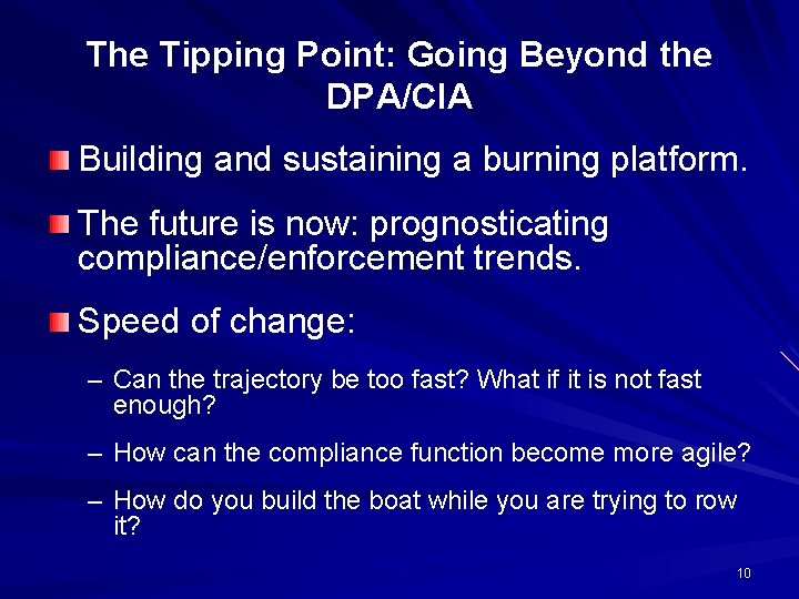 The Tipping Point: Going Beyond the DPA/CIA Building and sustaining a burning platform. The