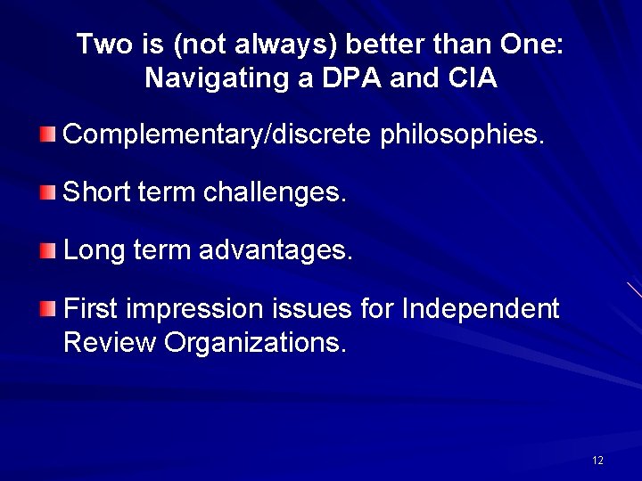 Two is (not always) better than One: Navigating a DPA and CIA Complementary/discrete philosophies.