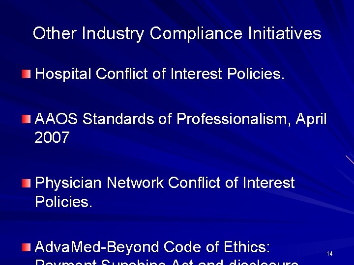 Other Industry Compliance Initiatives Hospital Conflict of Interest Policies. AAOS Standards of Professionalism, April