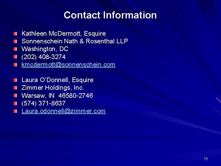 Contact Information Kathleen Mc. Dermott, Esquire Sonnenschein Nath & Rosenthal LLP Washington, DC (202)