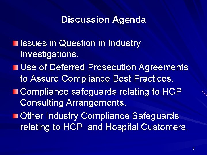 Discussion Agenda Issues in Question in Industry Investigations. Use of Deferred Prosecution Agreements to