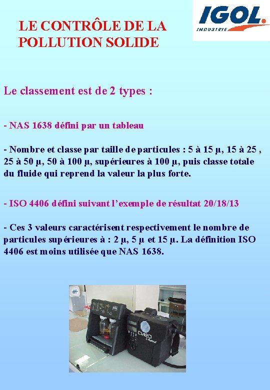 LE CONTRÔLE DE LA POLLUTION SOLIDE Le classement est de 2 types : -