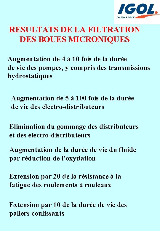 RESULTATS DE LA FILTRATION DES BOUES MICRONIQUES Augmentation de 4 à 10 fois de