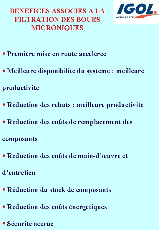 BENEFICES ASSOCIES A LA FILTRATION DES BOUES MICRONIQUES § Première mise en route accélérée