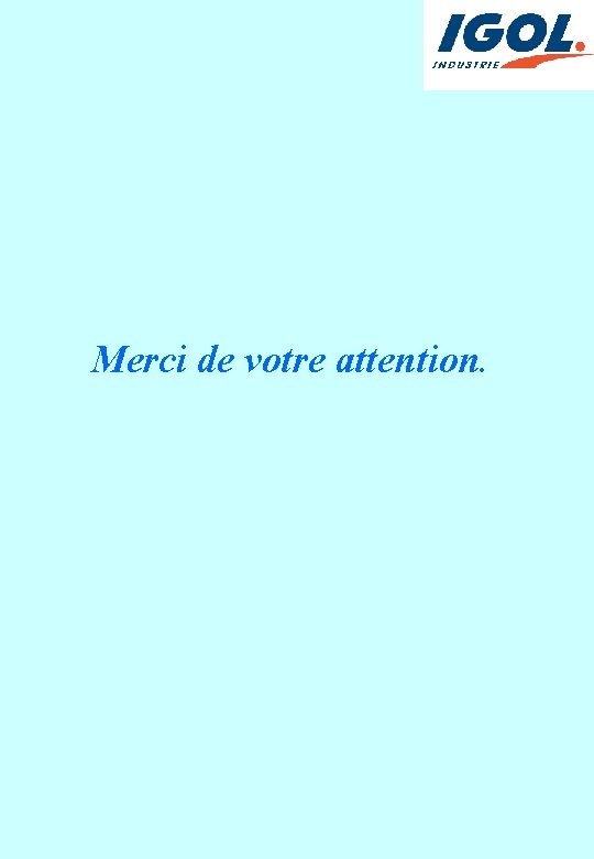 Merci de votre attention. 