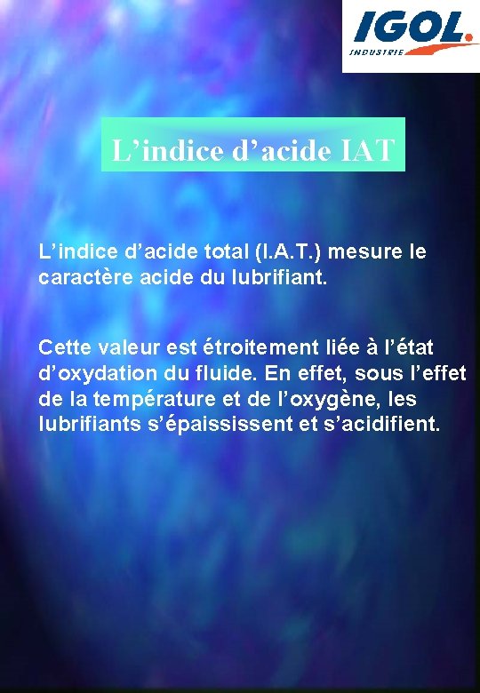 L’indice d’acide IAT L’indice d’acide total (I. A. T. ) mesure le caractère acide