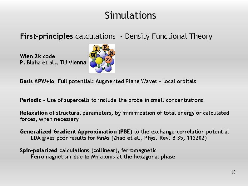 Simulations First-principles calculations - Density Functional Theory Wien 2 k code P. Blaha et
