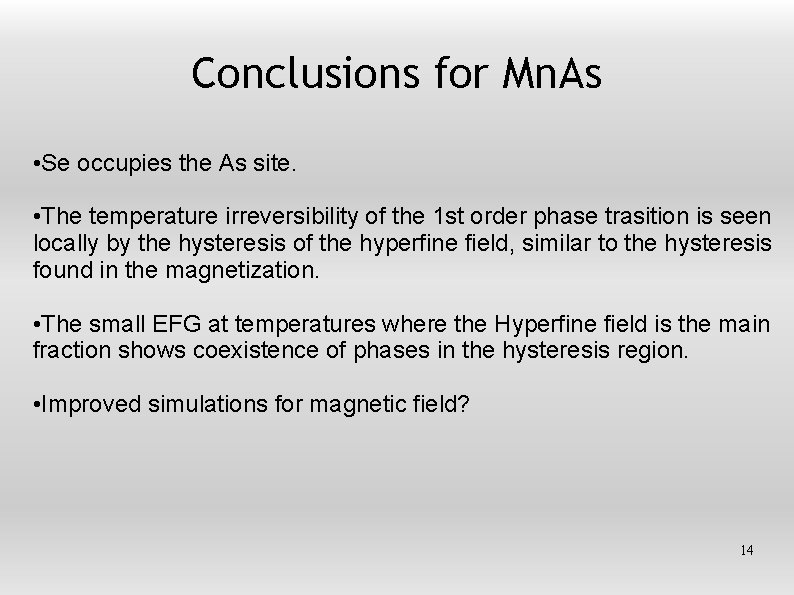 Conclusions for Mn. As • Se occupies the As site. • The temperature irreversibility