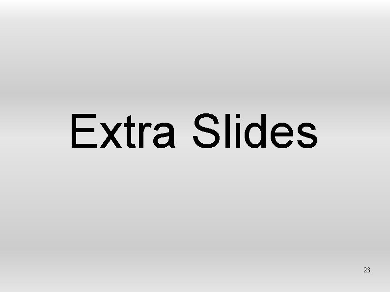 Extra Slides 23 