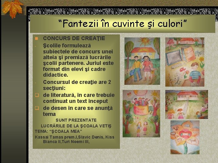 “Fantezii în cuvinte şi culori” n CONCURS DE CREAŢIE Şcolile formulează subiectele de concurs