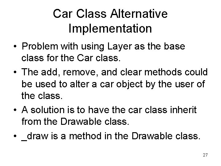 Car Class Alternative Implementation • Problem with using Layer as the base class for