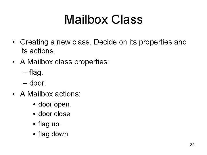 Mailbox Class • Creating a new class. Decide on its properties and its actions.