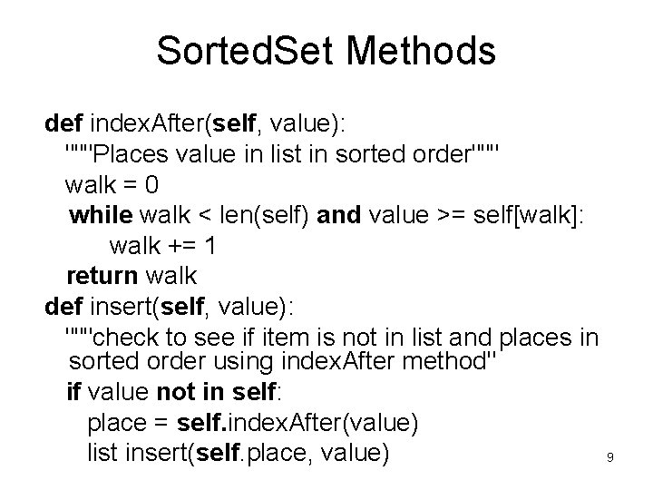 Sorted. Set Methods def index. After(self, value): """Places value in list in sorted order"""