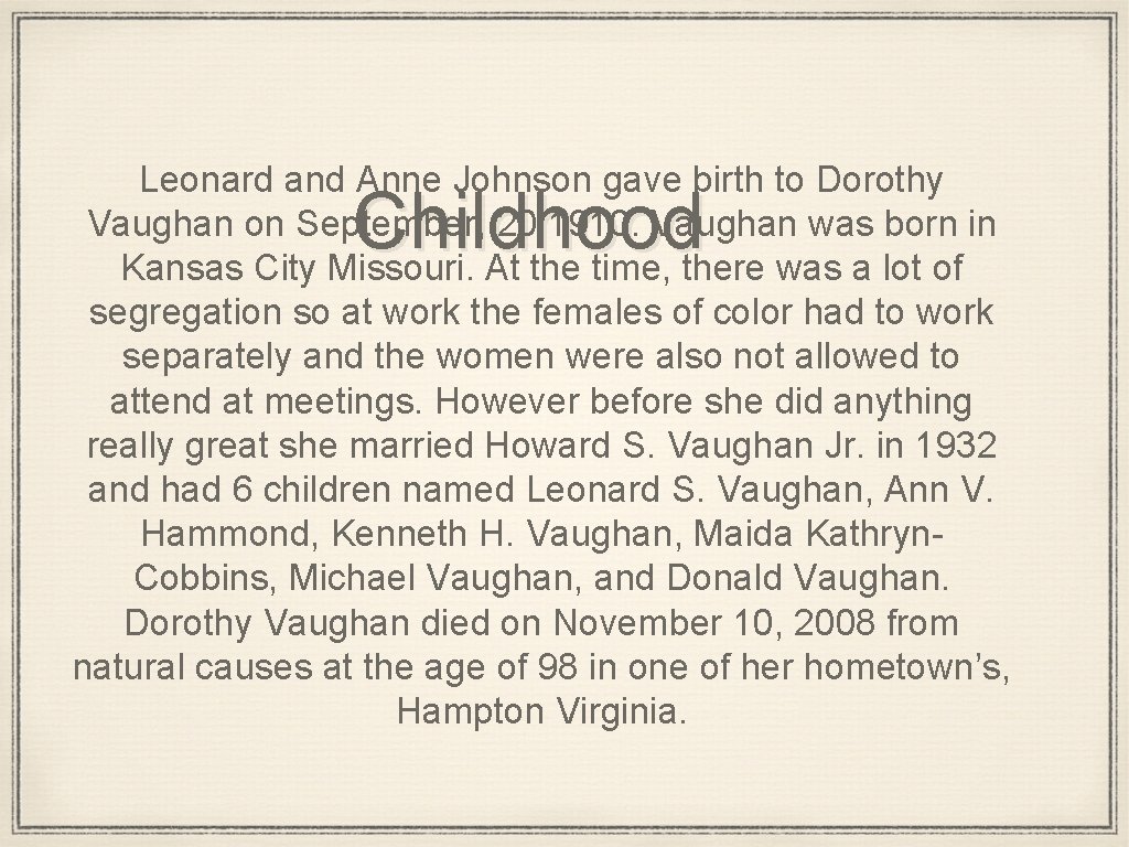Leonard and Anne Johnson gave birth to Dorothy Vaughan on September, 20 1910. Vaughan