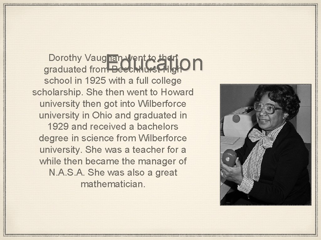 Education Dorothy Vaughan went to then graduated from Beechhurst High school in 1925 with