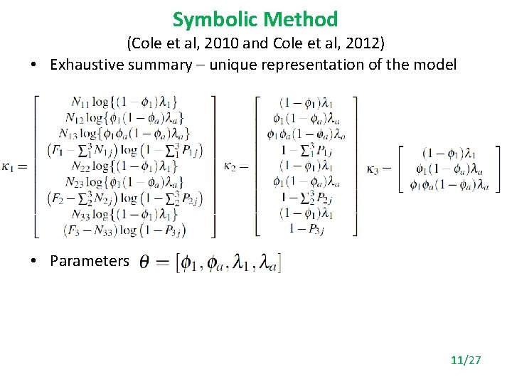 Symbolic Method (Cole et al, 2010 and Cole et al, 2012) • Exhaustive summary