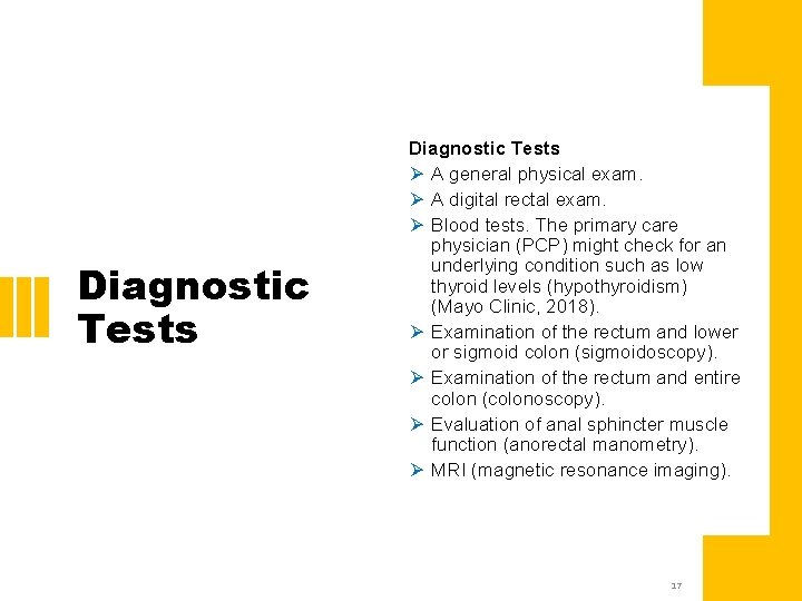 Diagnostic Tests A general physical exam. A digital rectal exam. Blood tests. The primary