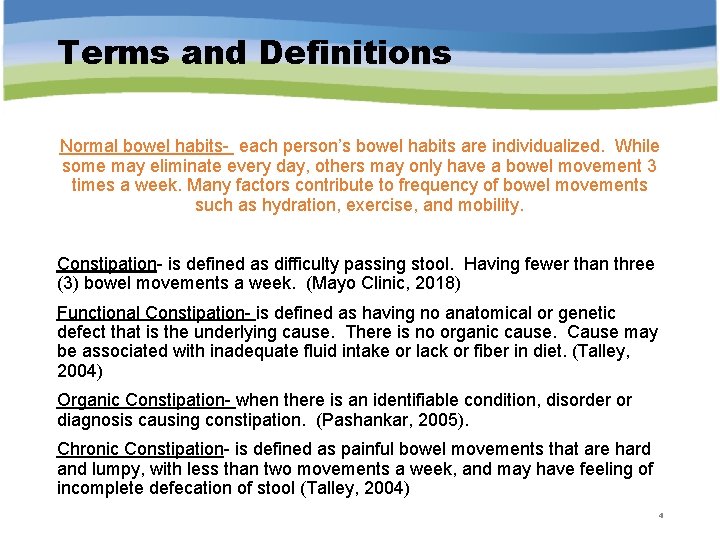 Terms and Definitions Normal bowel habits- each person’s bowel habits are individualized. While some