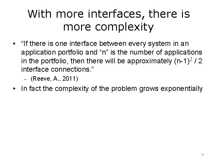 With more interfaces, there is more complexity • “If there is one interface between