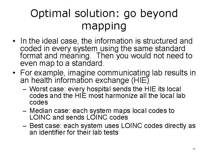 Optimal solution: go beyond mapping • In the ideal case, the information is structured
