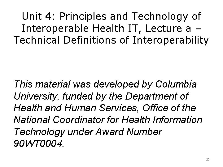 Unit 4: Principles and Technology of Interoperable Health IT, Lecture a – Technical Definitions