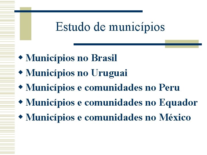 Estudo de municípios w Municípios no Brasil w Municípios no Uruguai w Municípios e