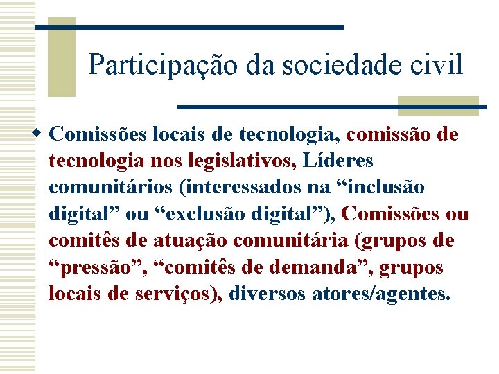 Participação da sociedade civil w Comissões locais de tecnologia, comissão de tecnologia nos legislativos,