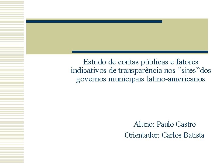 Estudo de contas públicas e fatores indicativos de transparência nos “sites”dos governos municipais latino-americanos
