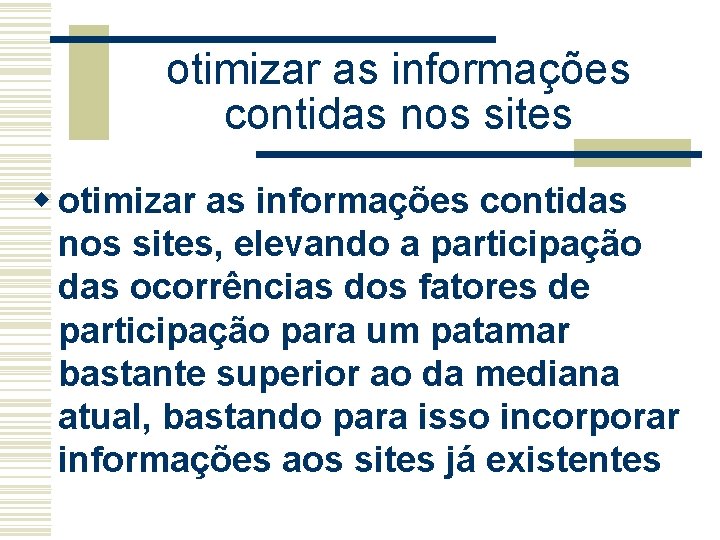 otimizar as informações contidas nos sites w otimizar as informações contidas nos sites, elevando