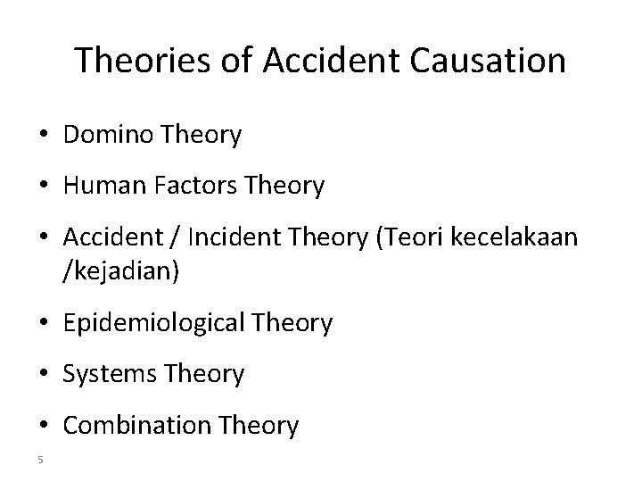 Theories of Accident Causation • Domino Theory • Human Factors Theory • Accident /