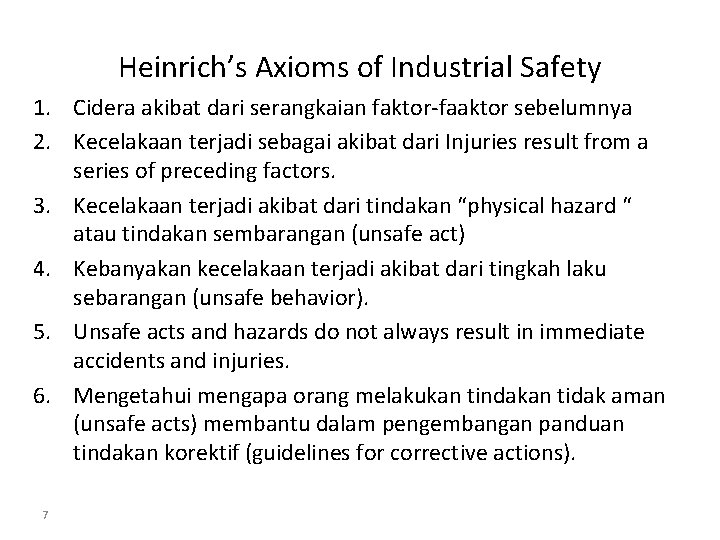 Heinrich’s Axioms of Industrial Safety 1. Cidera akibat dari serangkaian faktor-faaktor sebelumnya 2. Kecelakaan