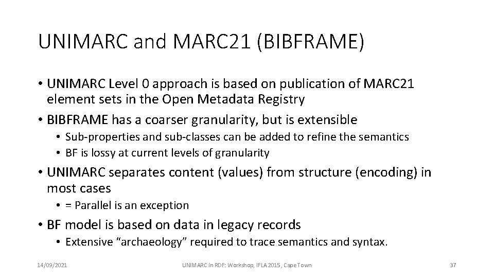 UNIMARC and MARC 21 (BIBFRAME) • UNIMARC Level 0 approach is based on publication