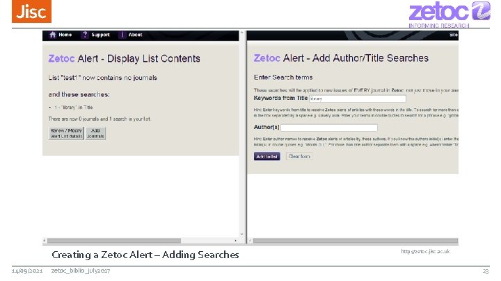 Creating a Zetoc Alert – Adding Searches 14/09/2021 zetoc_biblio_july 2017 http: //zetoc. jisc. ac.