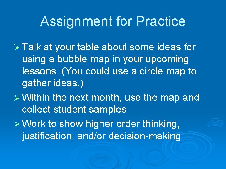 Assignment for Practice Ø Talk at your table about some ideas for using a