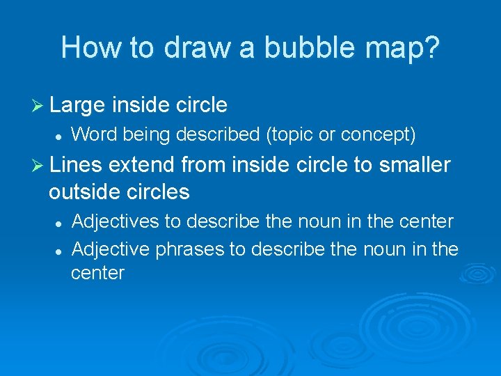 How to draw a bubble map? Ø Large inside circle l Word being described