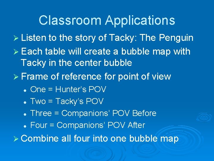 Classroom Applications Ø Listen to the story of Tacky: The Penguin Ø Each table