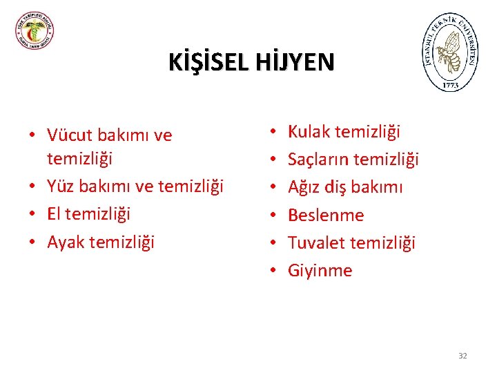 KİŞİSEL HİJYEN • Vücut bakımı ve temizliği • Yüz bakımı ve temizliği • El