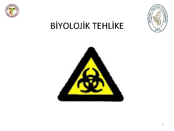 BİYOLOJİK TEHLİKE 7 