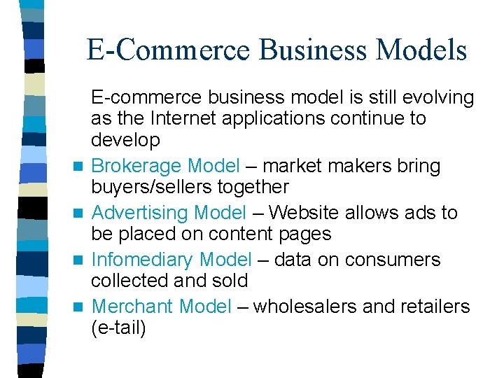 E-Commerce Business Models n n E-commerce business model is still evolving as the Internet E-Commerce Business Models n n E-commerce business model is still evolving as the Internet