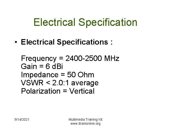 Electrical Specification • Electrical Specifications : Frequency = 2400 -2500 MHz Gain = 6