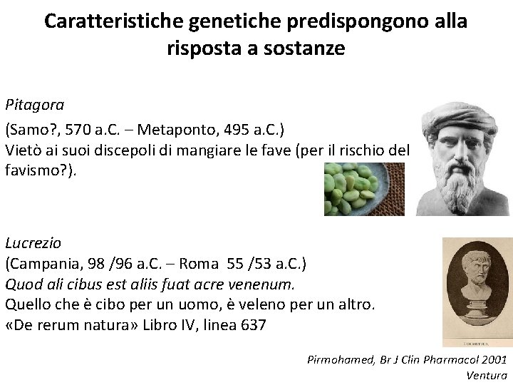 Caratteristiche genetiche predispongono alla risposta a sostanze Pitagora (Samo? , 570 a. C. –