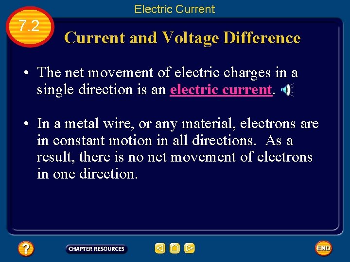 Electric Current 7. 2 Current and Voltage Difference • The net movement of electric