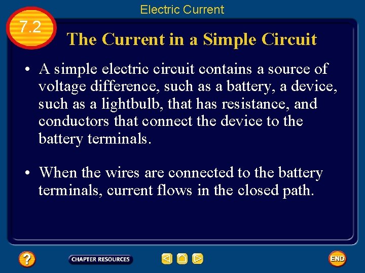 Electric Current 7. 2 The Current in a Simple Circuit • A simple electric