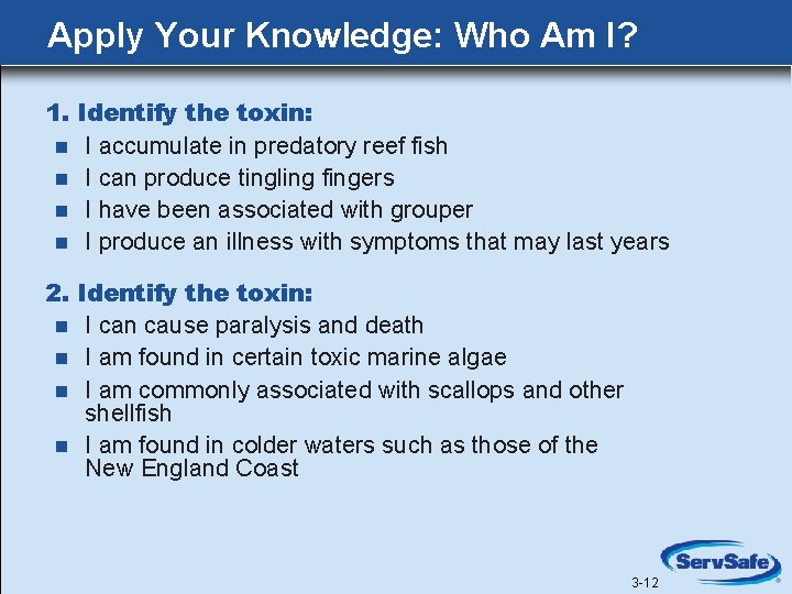 Apply Your Knowledge: Who Am I? 1. Identify the toxin: n I accumulate in