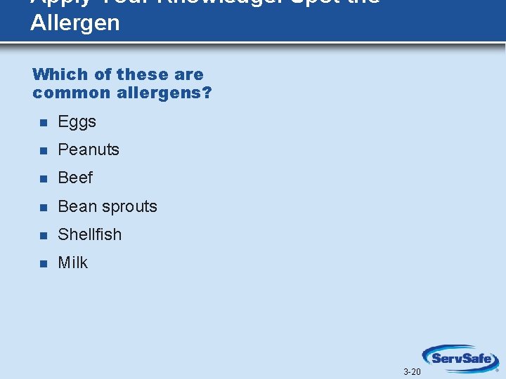 Apply Your Knowledge: Spot the Allergen Which of these are common allergens? n Eggs