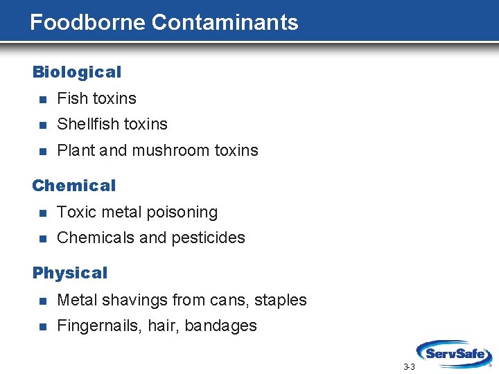 Foodborne Contaminants Biological n Fish toxins n Shellfish toxins n Plant and mushroom toxins