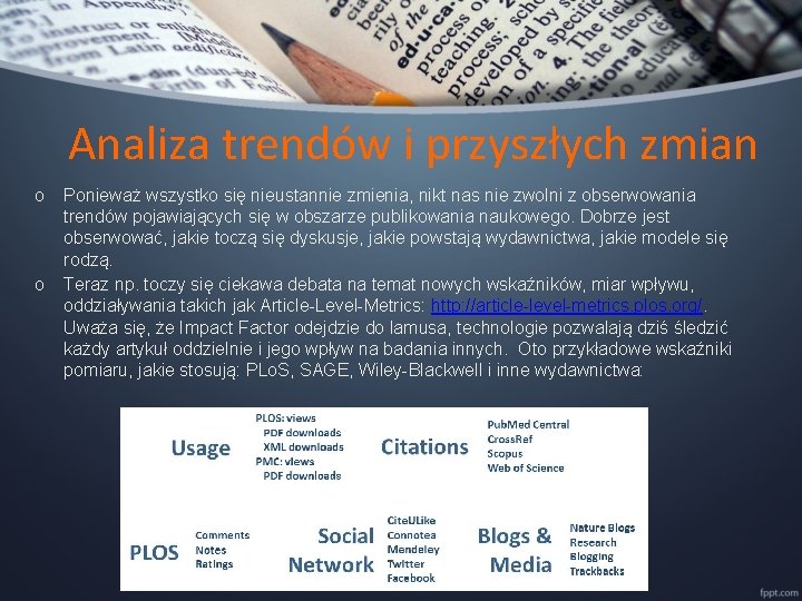 Analiza trendów i przyszłych zmian o o Ponieważ wszystko się nieustannie zmienia, nikt nas