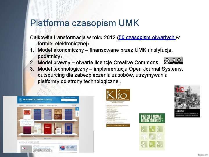 Platforma czasopism UMK Całkowita transformacja w roku 2012 (50 czasopism otwartych w formie elektronicznej)